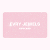 EVRY Gift Card - EVRYJEWELS